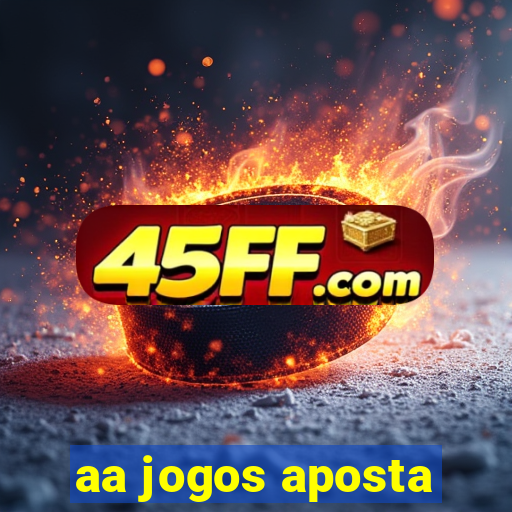 aa jogos aposta